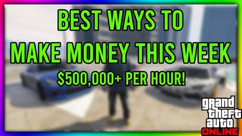 Check spelling or type a new query. GTA 5 Online - BEST WAYS TO MAKE MONEY THIS WEEK!!! OVER $500,000+ PER HOUR - YouTube