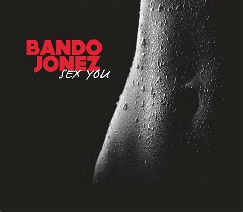 New Music Video Bando Jonez Sex You Rnb