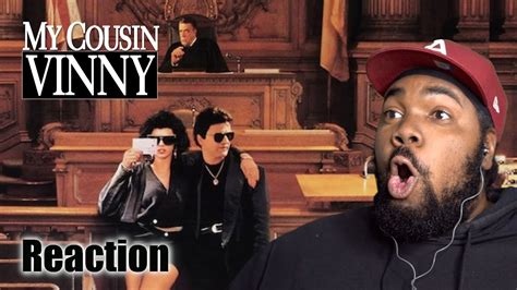 My Cousin Vinny 1992 Reaction Part 1 First Time Watching Youtube