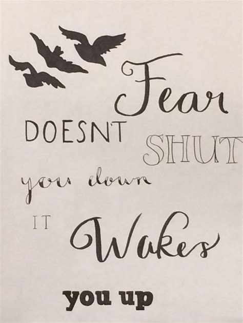 Fear Doesnt Shut U Down It Wakes U Up Divergent Quotes Divergent