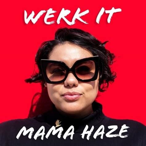 Mama Haze Werk It Lyrics Genius Lyrics