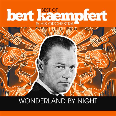 bert kaempfert wonderland by night best of bert kaempfert zyx music