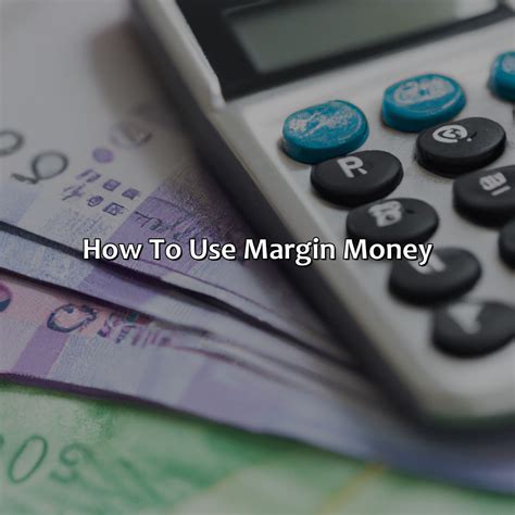 What Is Margin Money And How Can It Help You Investing Jargon