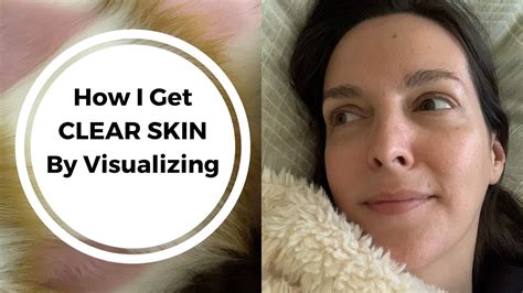 How I Get Clear Skin By Visualizing Youtube