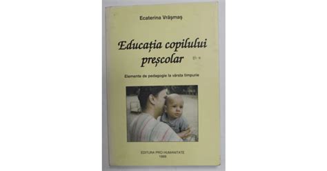 Educatia Copilului Prescolar Ecaterina Vrasmas Arhiva Okaziiro