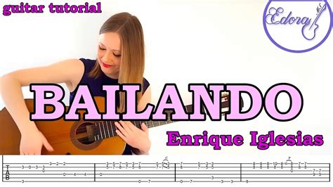 Bailando Fingerstyle Guitar Tutorial With On Screen Tab Enrique