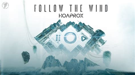 Hoaprox Follow The Wind Youtube