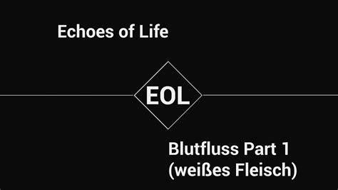 🔳 echoes of life blutfluss part 1 weißes fleisch industrial ebm echoesoflife youtube
