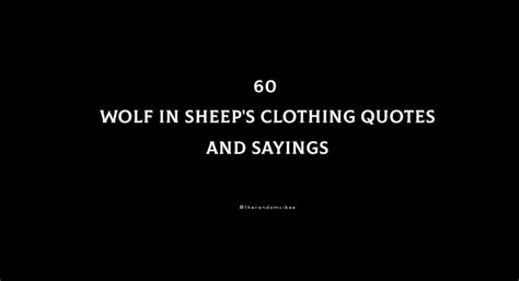 60 Wolf In Sheeps Clothing Quotes And Sayings