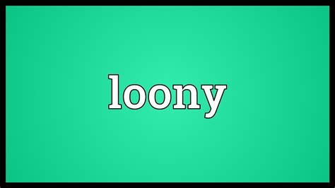 Loony Meaning Youtube