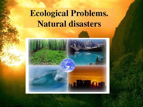 Ecological Problems Natural Disasters презентація з англійської мови