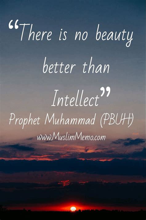 There Is No Beauty Better Than An Intelelect Prophet Muhamad Bhuh