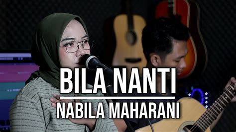 BILA NANTI NABILA MAHARANI LIVE COVER INDAH YASTAMI YouTube