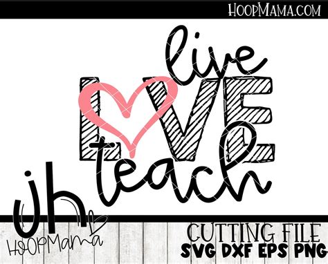 Live Love Teach - Embroidery and Cutting Options - HoopMama