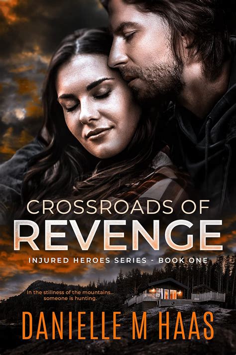 Crossroads Of Revenge A Forced Proximity Protector Romance Injured Heroes Series Book 1 Ebook