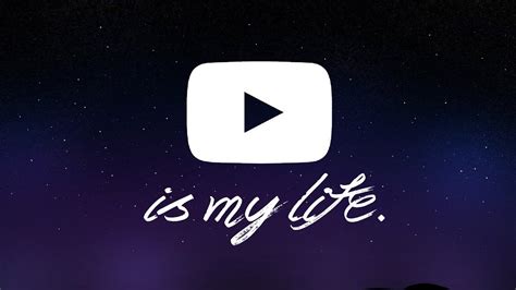 Youtube Is My Life Youtube