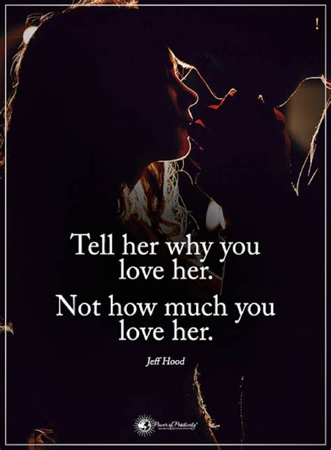 Love Quotes Tell Her Why You Love Her Not How Much You Love Her