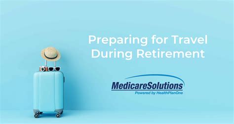 Travel During Retirement Medicare Solutions Blog