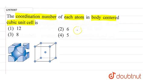 The Coordination Number Of Each Atom In Body Centered Cubic Unit Cell