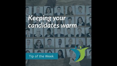 Tip Of The Week Keeping Candidates Warm Youtube