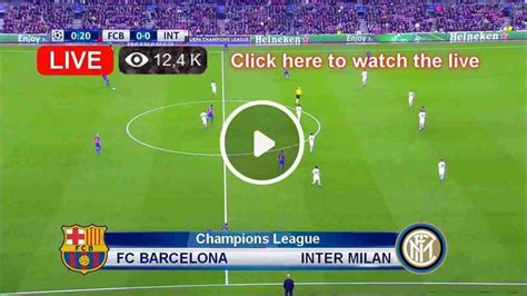 Live Fc Barcelona Vs Inter Milan Uefa Champions League