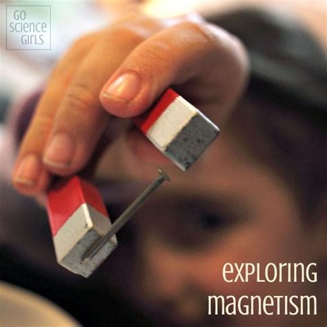 Easy Experiments To Introduce Magnetism To Kids Go Science Girls