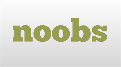 Noobs Meaning And Pronunciation Youtube