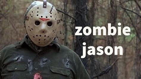 The Zombie Jason From Friday The 13th Part 6 Jason Lives Is The Best