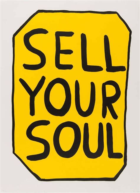 David Shrigley Sell Your Soul Print Screen Print Text Art Contemporary By David Shrigley