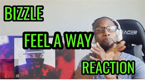Bizzle Feel A Way Reaction Youtube