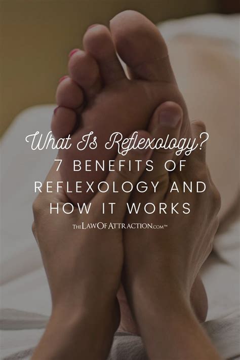 What Is Reflexology 7 Benefits Of Reflexology And How It Works