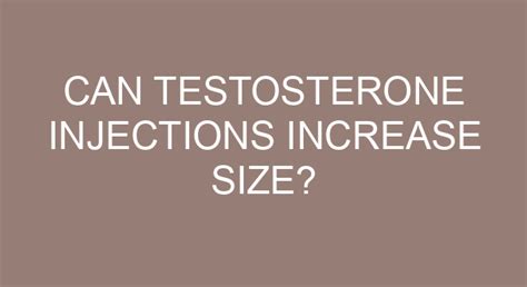 Can Testosterone Injections Increase Size