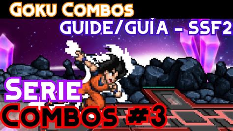 Guía De Combos De Goku Base Super Smash Flash 2 Youtube