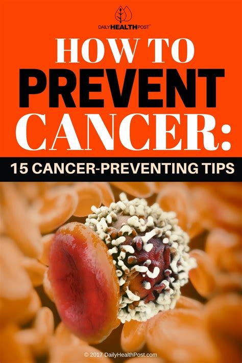 How effective will it be? How to Prevent Cancer: 15 Cancer-Preventing Tips