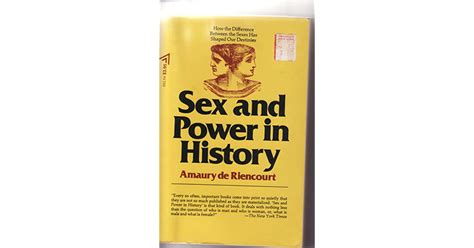 Sex And Power In History By Amaury De Riencourt