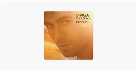 Euphoria Deluxe Edition By Enrique Iglesias On Apple Music Enrique