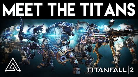 Titanfall 2 All 6 New Titans Explained Youtube