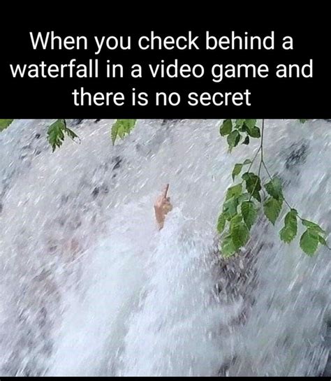 May The Gods Bless Thy Meme Secret Treasure Behind Waterfall Know