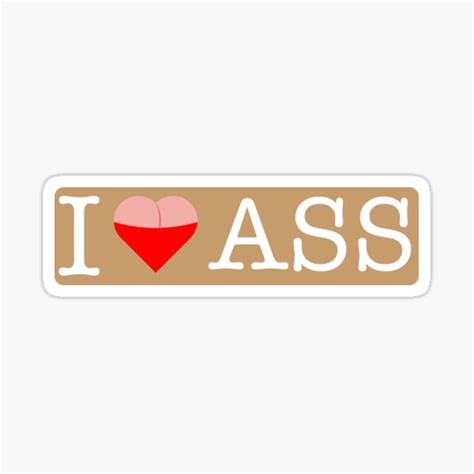 I Love Ass Sticker Sticker For Sale By Stickershanty Redbubble