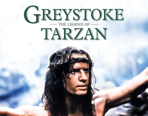 47 Facts About The Movie Greystoke The Legend Of Tarzan