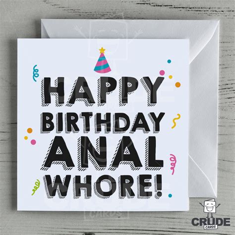 Happy Birthday Anal Whore Card Crude Funny Rude Etsy