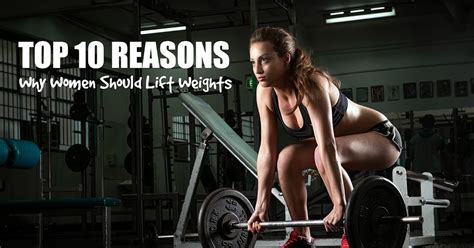 Top 10 Reasons Why Women Should Lift Weights Arnel Banawa