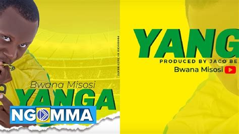 Bwana Misosi Yanga Official Audio Youtube