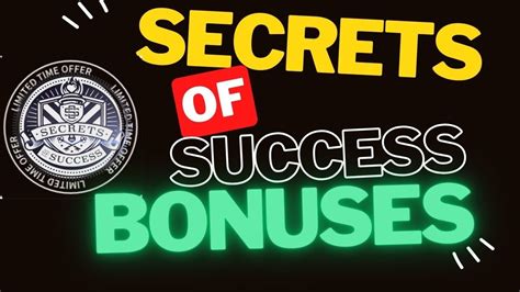 Secrets Of Success Bonuses Over 15k Bonuses To Help You Succeed