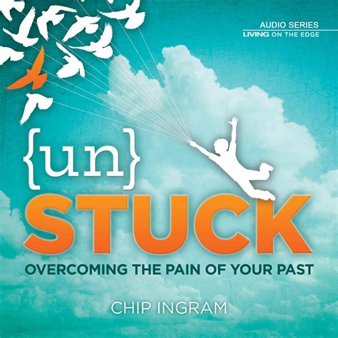 Unstuck Overcoming The Pain Of Your Past Olive Tree Bible Software