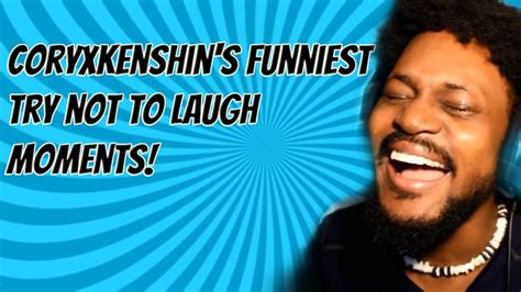 Coryxkenshins Funniest Try Not To Laugh Moments Youtube