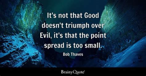 Bob Thaves Its Not That Good Doesnt Triumph Over Evil