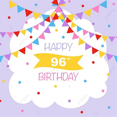 Happy 96th Birthday Anniversary Annual Poster Template Download On Pngtree