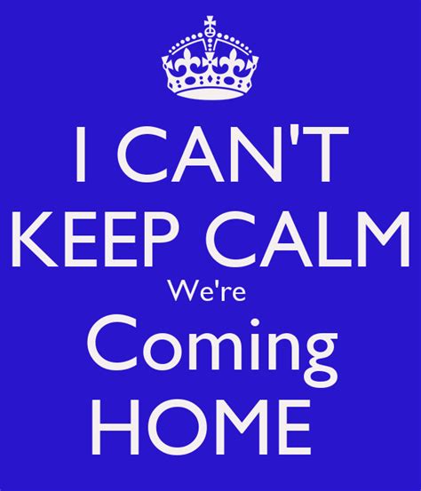 Use a noun (this newspaper etc.) or a pronoun (it/them etc.) + the word in brackets (away/up etc.). I CAN'T KEEP CALM We're Coming HOME Poster | Jeff | Keep ...