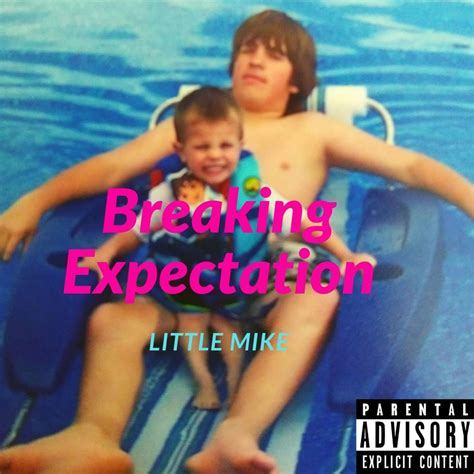 Breaking Expectation Little Mike Mp3 Buy Full Tracklist